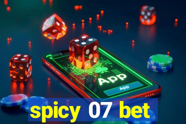 spicy 07 bet